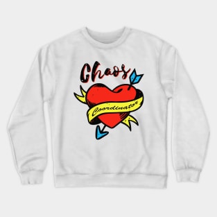 Chaos coordinator t shirt Crewneck Sweatshirt